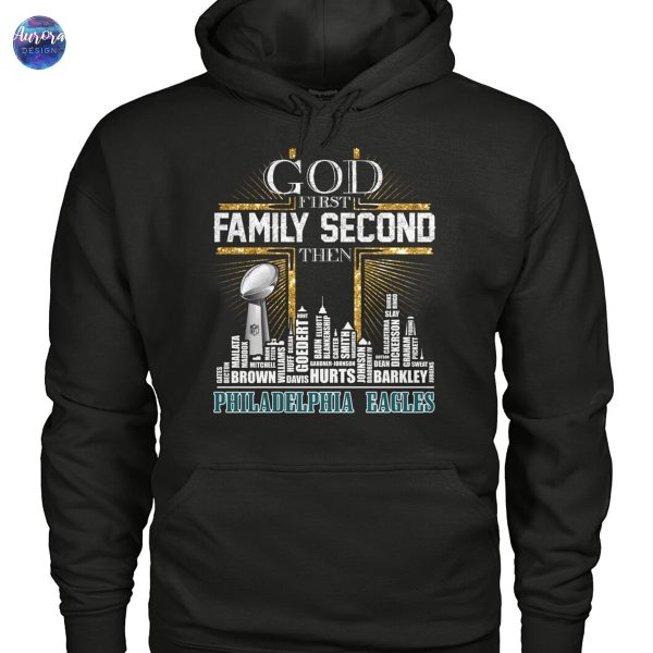 2025 God First Family Second The Philadelphia Eagles Unisex T-Shirt