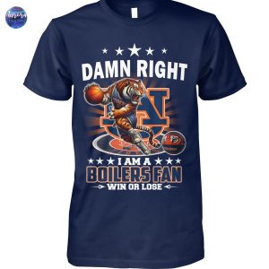 Damn Right I Am A Auburn Tigers Basketball Fan Win Or Lose Unisex T-Shirt