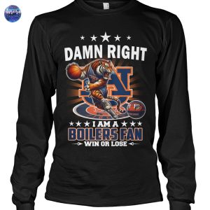 Damn Right I Am A Auburn Tigers Basketball Fan Win Or Lose Unisex T-Shirt