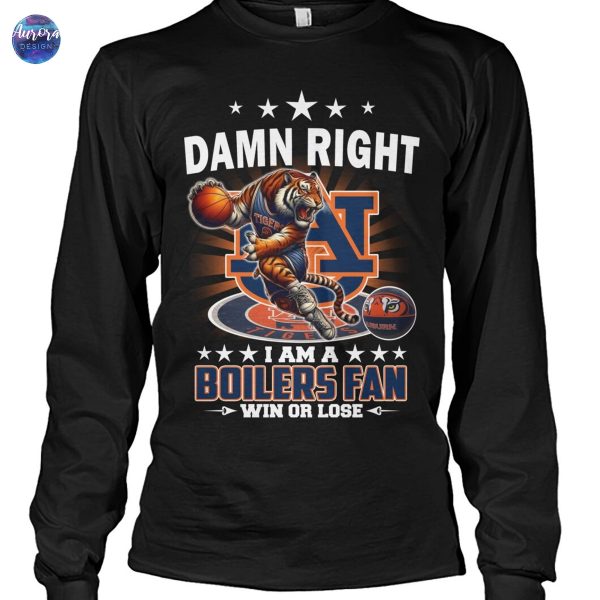 Damn Right I Am A Auburn Tigers Basketball Fan Win Or Lose Unisex T-Shirt