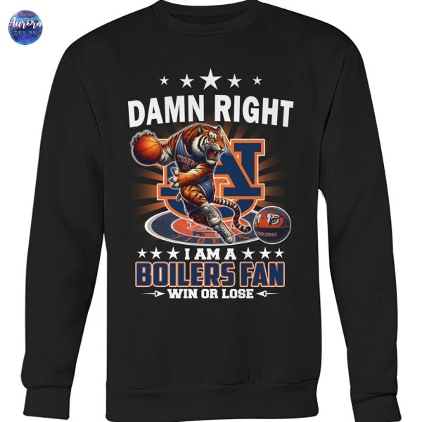 Damn Right I Am A Auburn Tigers Basketball Fan Win Or Lose Unisex T-Shirt