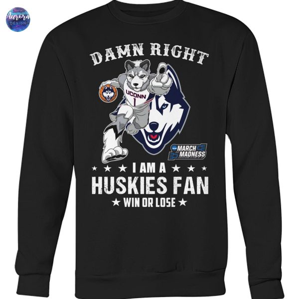 Damn Right I Am A UConn Huskies Basketball Fan Win Or Lose 2025 March Madness Unisex T-Shirt