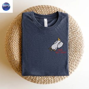 Embroidered Nope Not Today, Nope Not Today Goose Shirt