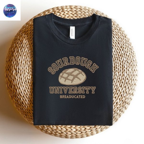 Embroidered Sourdough University Breaducated Funny Sweatshirt