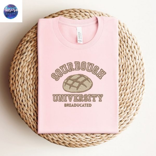 Embroidered Sourdough University Breaducated Funny Sweatshirt