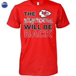 Kansas City Chiefs The Kingdom Will Be Back Signature Unisex T-Shirt