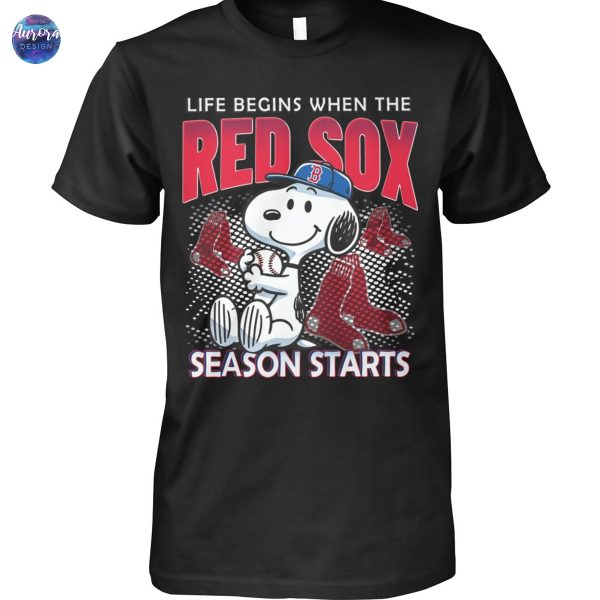 Life Begins When The Boston Red Sox Season Starts Unisex T-Shirt