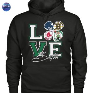 Love Boston – Boston Celtics x Boston Rex Sox x Boston Bruins x New England Patriots Unisex T-Shirt