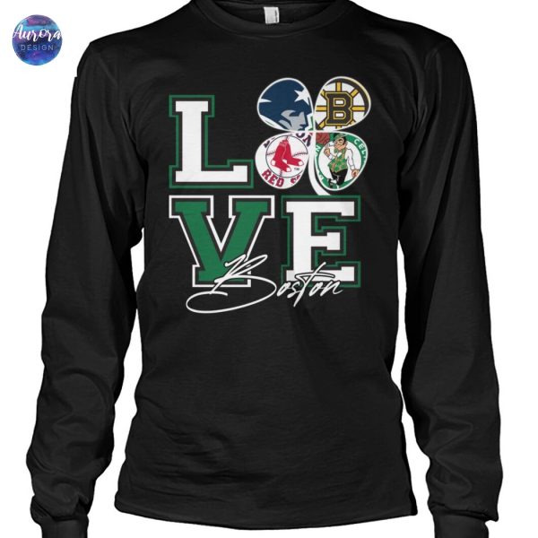 Love Boston – Boston Celtics x Boston Rex Sox x Boston Bruins x New England Patriots Unisex T-Shirt