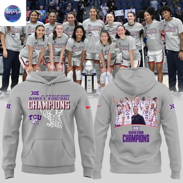 24-25 Regular Season TCU Horned Frogs Womens Basketball Big 12 Conference Champions Hoodie – Grey