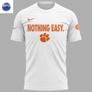 Clemson Tigers Basketball Nothing Easy 3D T-Shirt – White