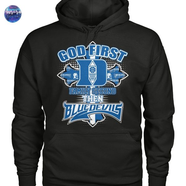 God First Family Second Then Duke Blue Devils Basketball Unisex T-Shirt