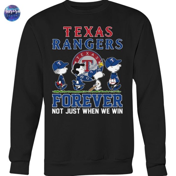 Texas Rangers Forever Not Just When We Win Unisex T-Shirt