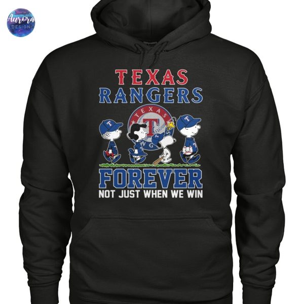 Texas Rangers Forever Not Just When We Win Unisex T-Shirt