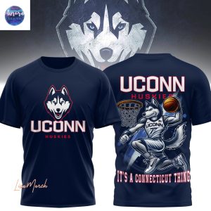 Uconn Huskies Basketball – Its A Connecticut Thing 3D T-Shirt