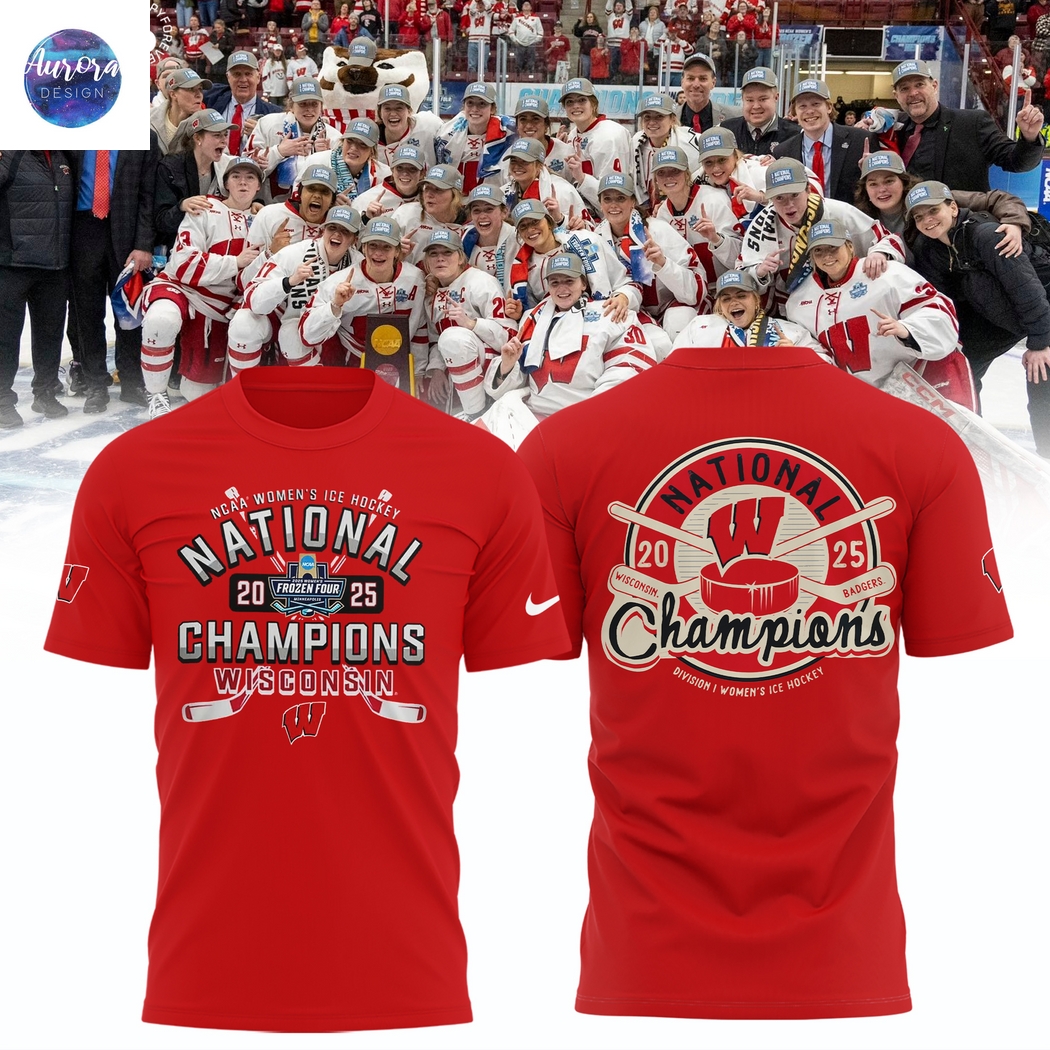 Wisconsin Badgers 2025 NCAA Frozen Four Womens Ice Hockey National Champions 3D T-Shirt Wisconsin Badgers 2025 NCAA Frozen Four Womens Ice Hockey National Champions 3D T-Shirt