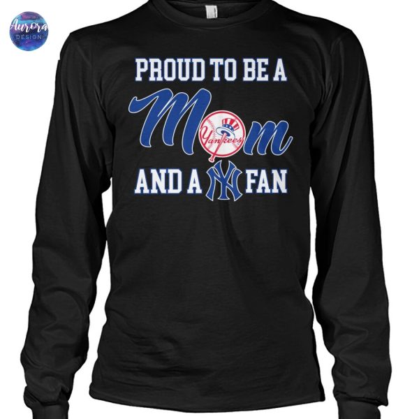 Proud To Be A Mom And A New York Yankees Fan Unisex T-Shirt