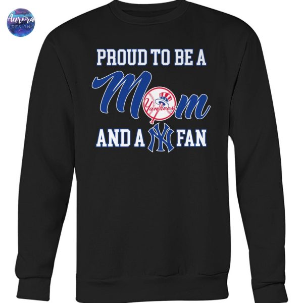 Proud To Be A Mom And A New York Yankees Fan Unisex T-Shirt
