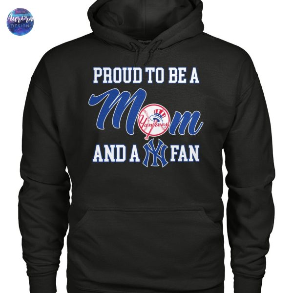 Proud To Be A Mom And A New York Yankees Fan Unisex T-Shirt