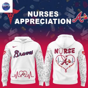 Atlanta Braves Nurses It A World Of Heart Hoodie